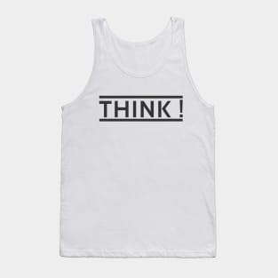 Wise Quote THINK ! Tank Top